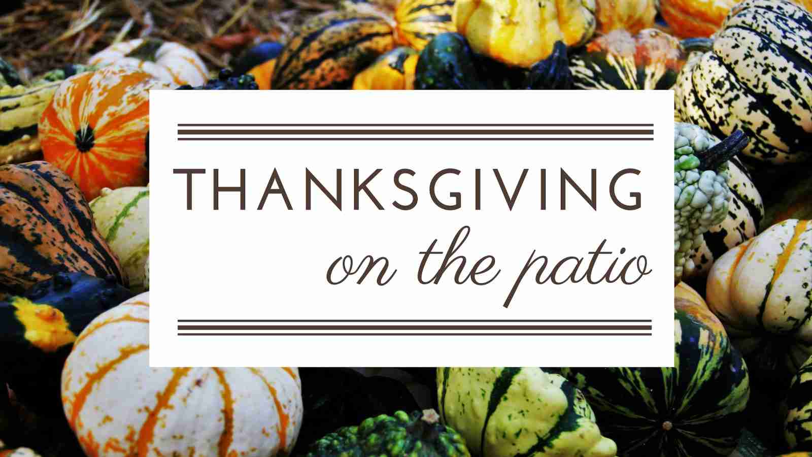 Host Thanksgiving on the Patio